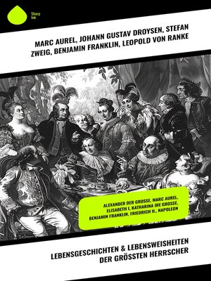 cover image of Lebensgeschichten & Lebensweisheiten der größten Herrscher